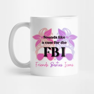 FBI : Friends, Besties, Icons Mug
